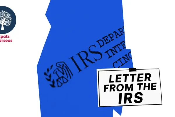 Received a letter from the IRS while living abroad? Learn what it means, why it happens, and how U.S. expats should respond — with confidence.